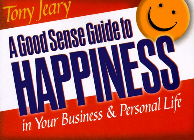 A Good Sense Guide to Happiness in Your Business and Personal Life,Used