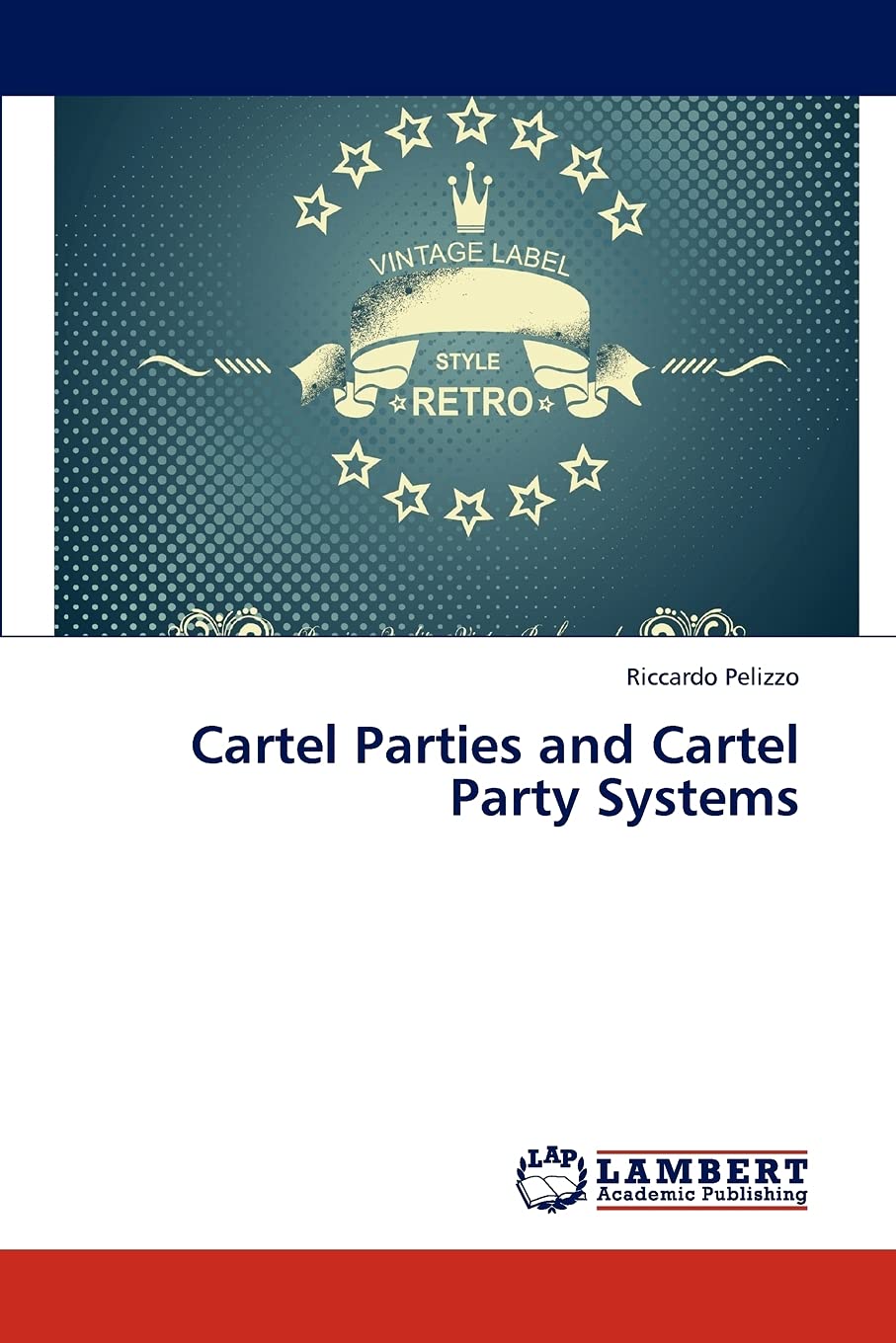 Cartel Parties and Cartel Party Systems,Used