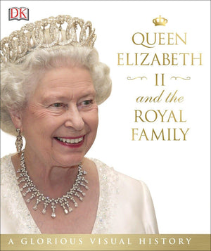 Queen Elizabeth II and the Royal Family: A Glorious Illustrated History,Used