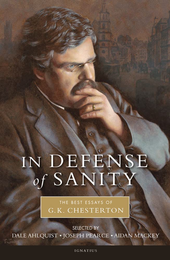 In Defense Of Sanity: The Best Essays of G.K. Chesterton,Used