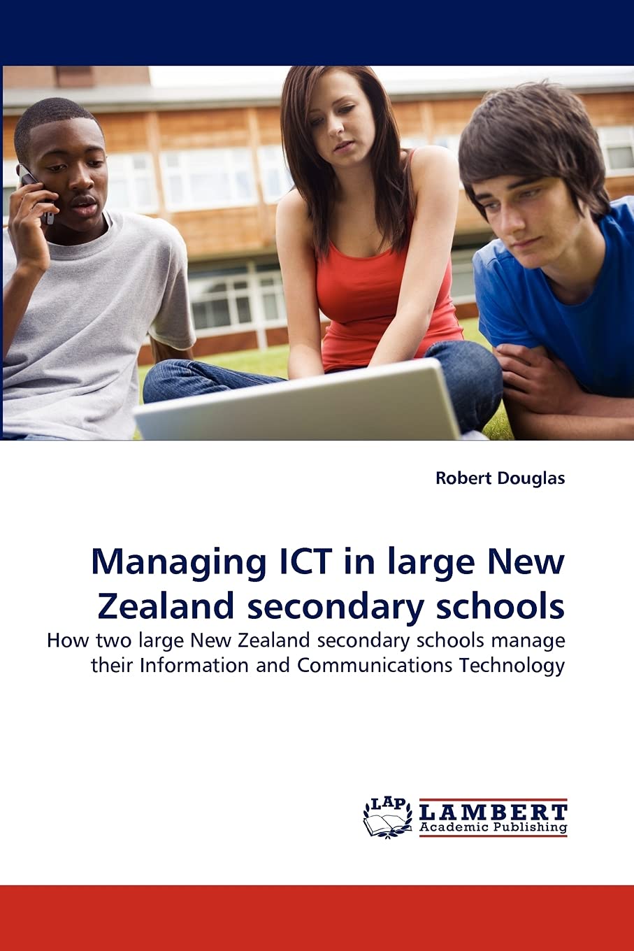 Managing ICT in large New Zealand secondary schools: How two large New Zealand secondary schools manage their Information and Co,Used
