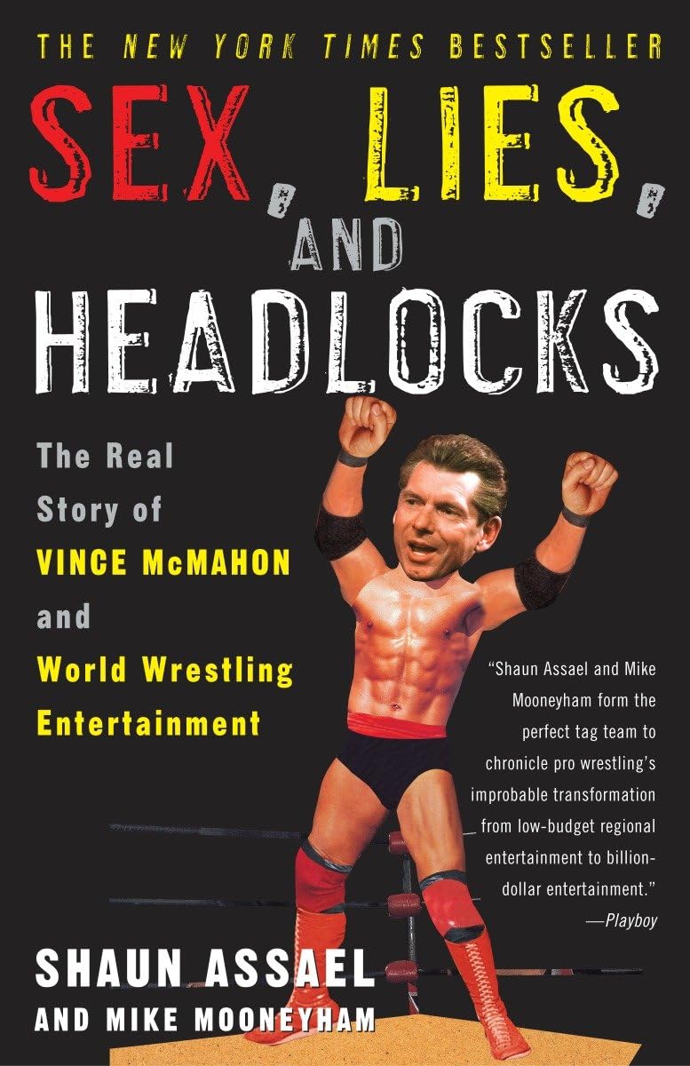Sex, Lies, and Headlocks: The Real Story of Vince McMahon and World Wrestling Entertainment,Used