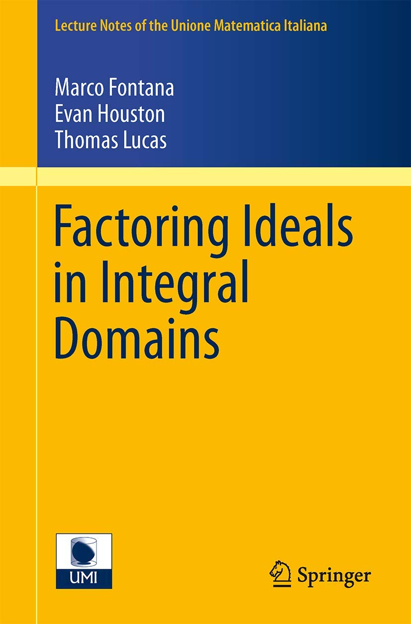 Factoring Ideals In Integral Domains (Lecture Notes Of The Unione Matematica Italiana, 14),Used
