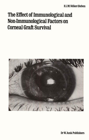 The Effect of Immunological and Nonimmunological Factors on Corneal Graft Survival: A Single Centre Study (Monographs in Ophtha,New