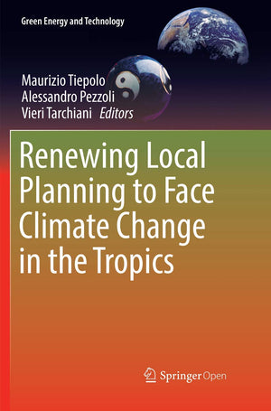 Renewing Local Planning to Face Climate Change in the Tropics (Green Energy and Technology),Used