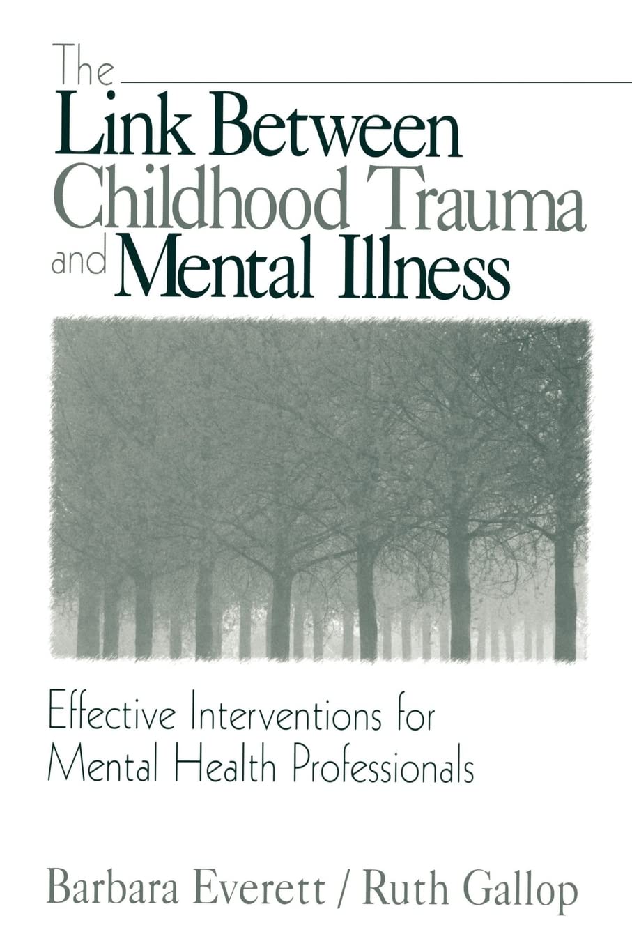 The Link Between Childhood Trauma And Mental Illness: Effective Interventions For Mental Health Professionals,Used