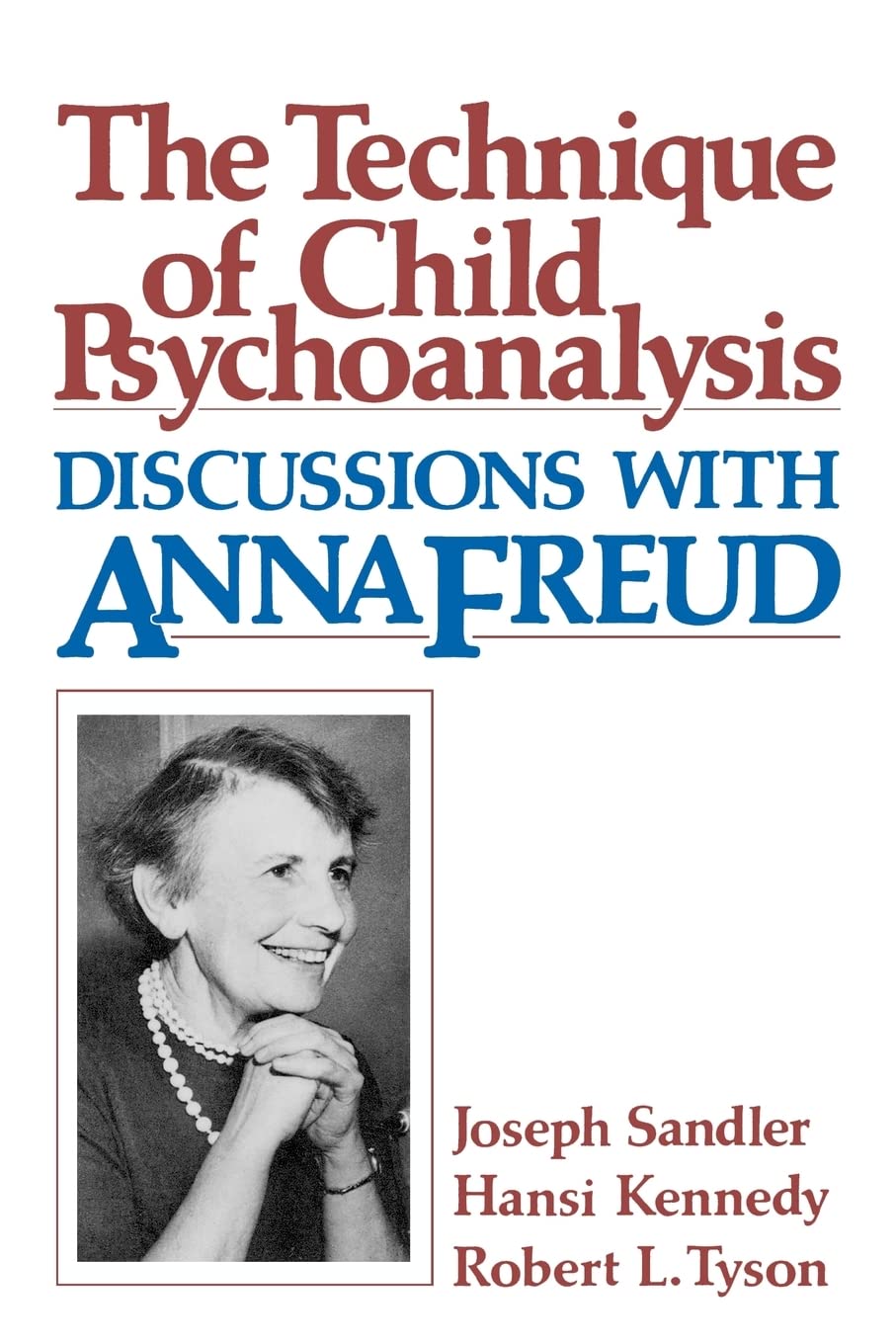 The Technique Of Child Psychoanalysis: Discussions With Anna Freud,Used