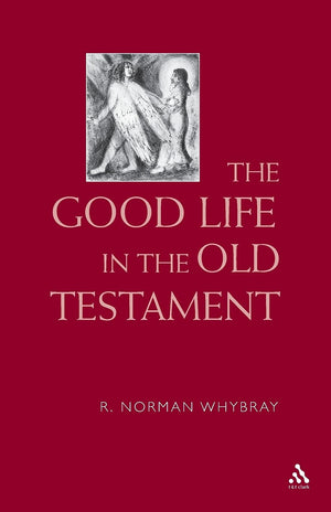 The Good Life in the Old Testament (Old Testament Studies Series),Used