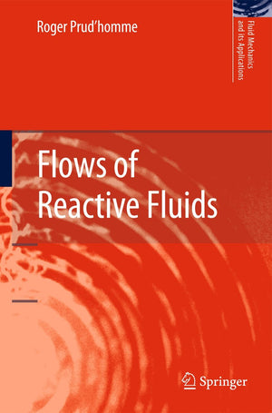 Flows Of Reactive Fluids (Fluid Mechanics And Its Applications, 94),Used