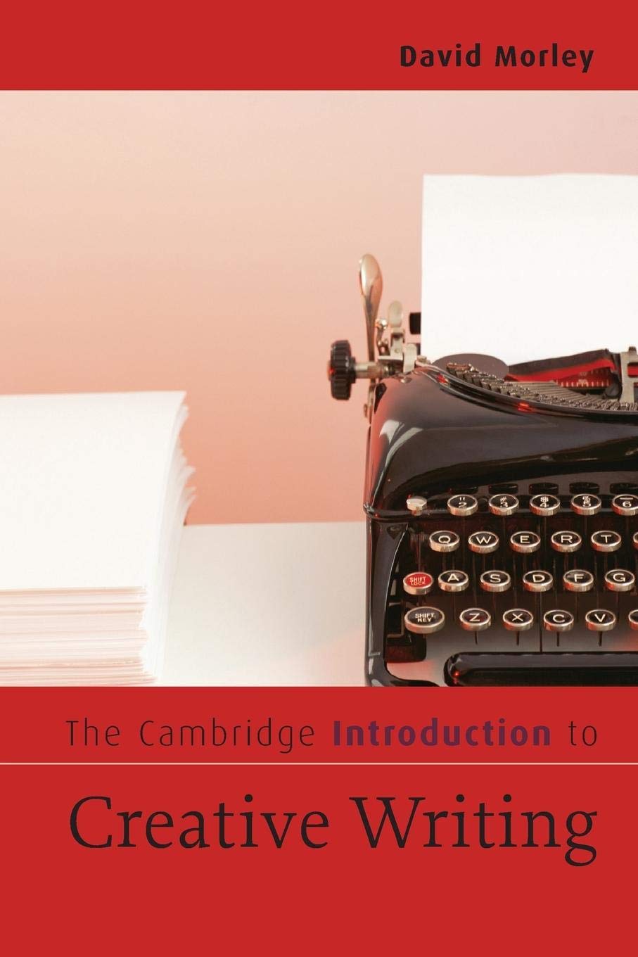 The Cambridge Introduction To Creative Writing (Cambridge Introductions To Literature)