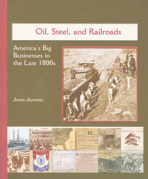 Oil, Steel, and Railroads: America's Big Businesses in the Late 1800s (America's Industrial Society in the Nineteenth Century),Used