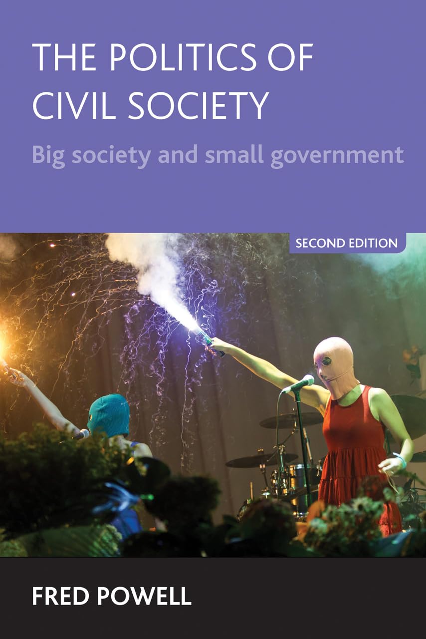 The Politics of Civil Society: Big Society and Small Government,Used