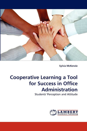 Cooperative Learning a Tool for Success in Office Administration: Students' Perception and Attitude,Used