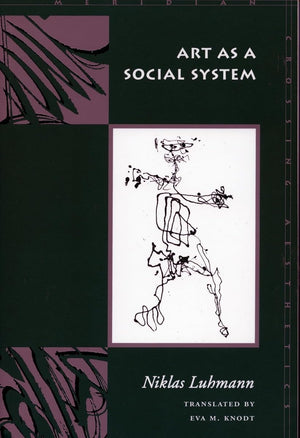 Art As A Social System (Meridian: Crossing Aesthetics),New