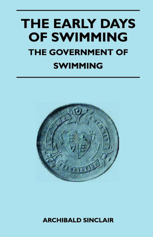 The Early Days Of Swimming  The Government Of Swimming,New