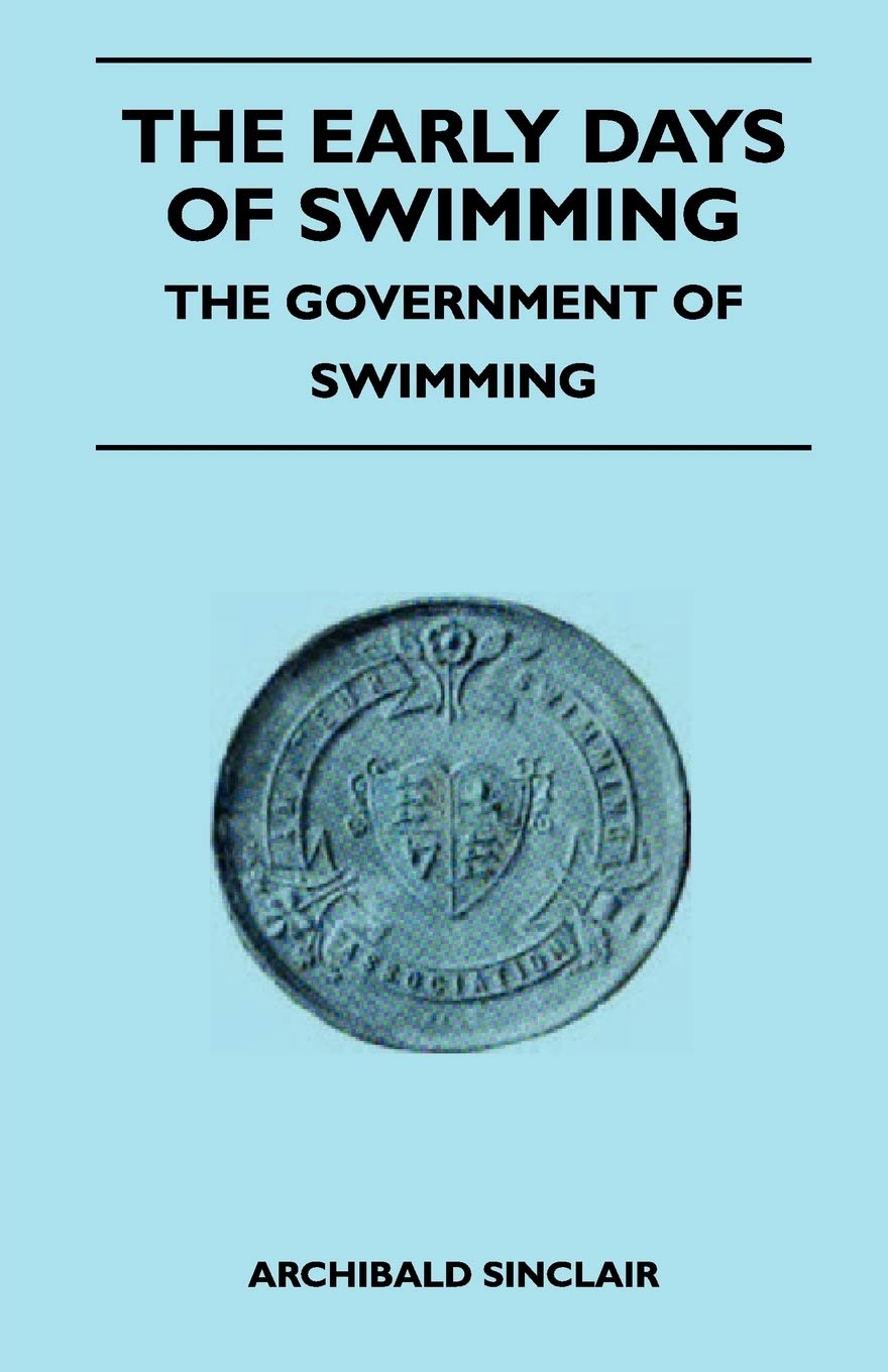 The Early Days Of Swimming  The Government Of Swimming,New