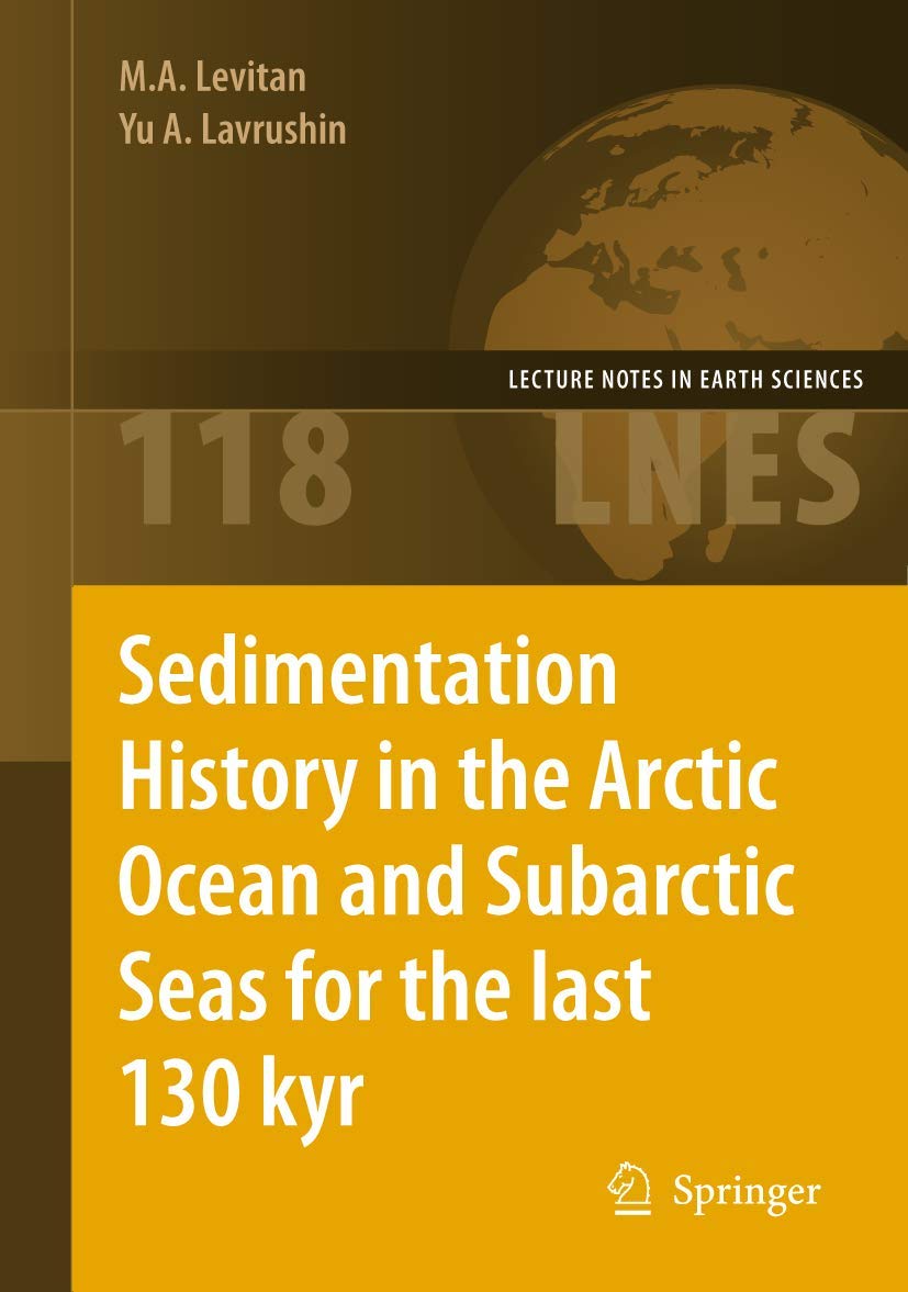 Sedimentation History in the Arctic Ocean and Subarctic Seas for the Last 130 kyr (Lecture Notes in Earth Sciences, 118),Used