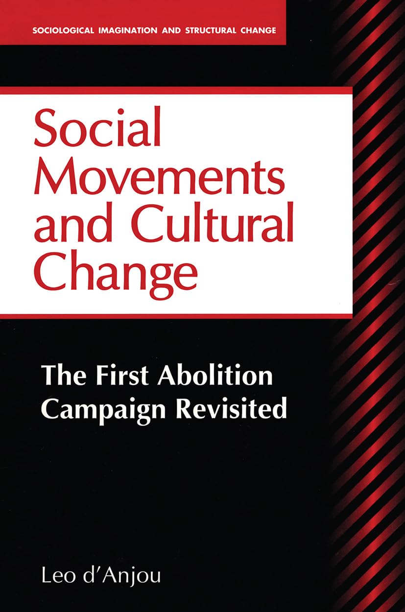 Social Movements and Cultural Change: The First Abolition Campaign Revisited (Sociological Imagination & Structural Change Serie,Used