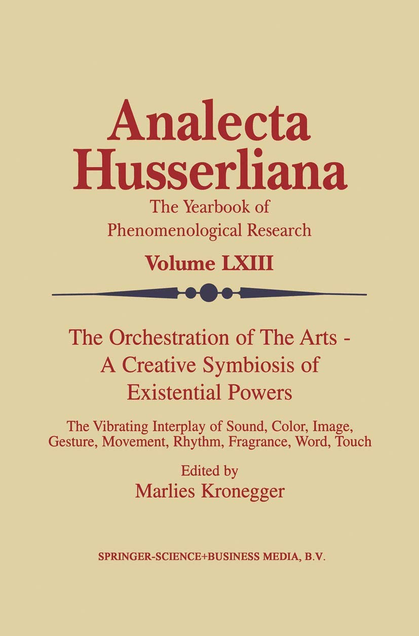 The Orchestration of the Arts  A Creative Symbiosis of Existential Powers: The Vibrating Interplay of Sound, Color, Image, Gest,Used