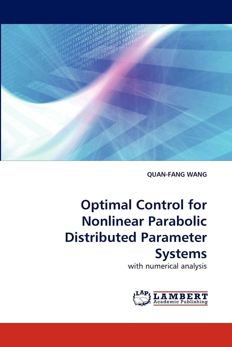 Optimal Control for Nonlinear Parabolic Distributed Parameter Systems: with numerical analysis,Used