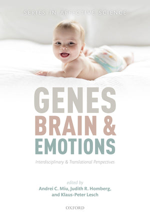 Genes, Brains, and Emotions: Interdisciplinary and Translational Perspectives (Affective Science),Used
