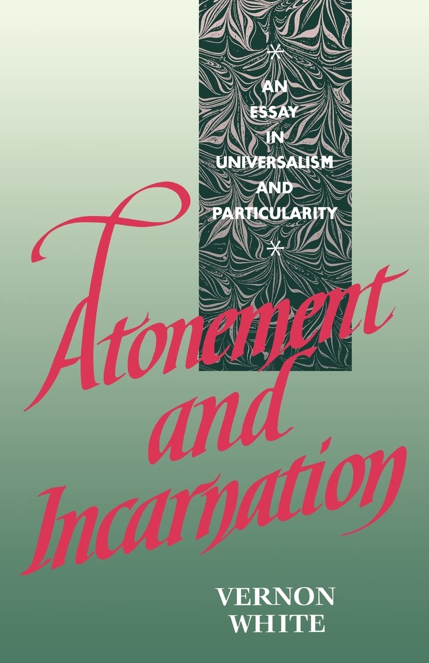 Atonement and Incarnation: An Essay in Universalism and Particularity,Used