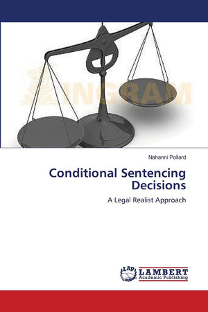Conditional Sentencing Decisions: A Legal Realist Approach,Used