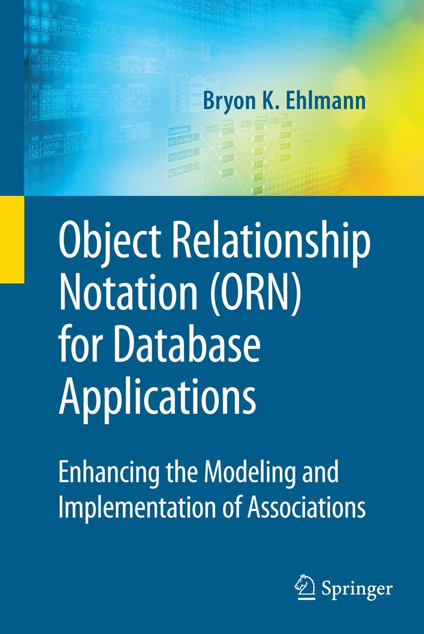 Object Relationship Notation (ORN) for Database Applications (Advances in Database Systems, 39),Used