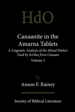 Canaanite In The Amarna Tablets: A Linguistic Analysis Of The Mixed Dialect Used By Scribes From Canaan, Volume 3 (Handbook Of O,Used