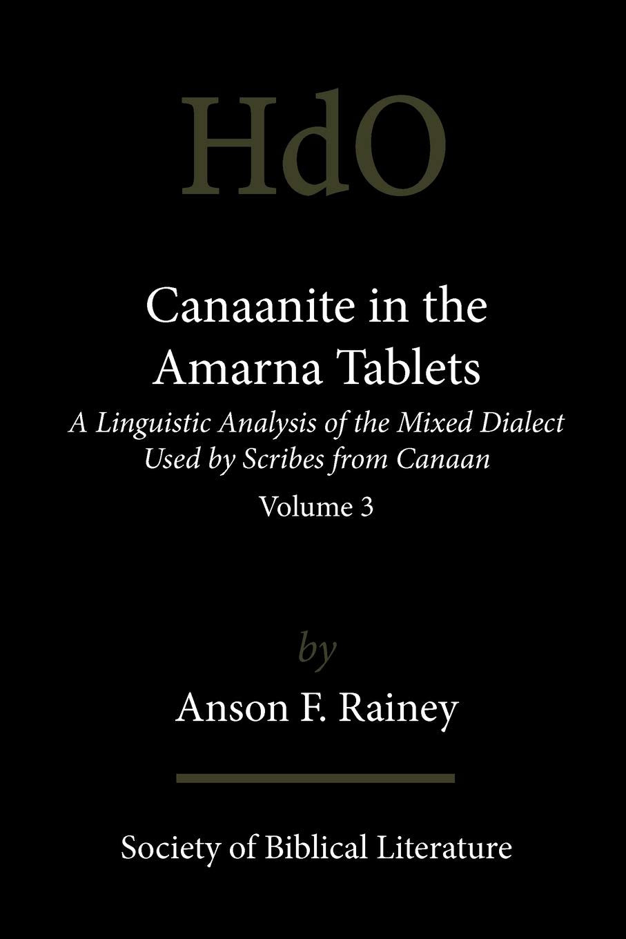Canaanite In The Amarna Tablets: A Linguistic Analysis Of The Mixed Dialect Used By Scribes From Canaan, Volume 3 (Handbook Of O,Used