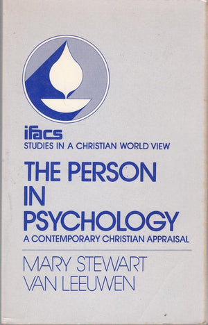 Person in Psychology: A Contemporary Christian Appraisal (STUDIES IN A CHRISTIAN WORLD VIEW),Used