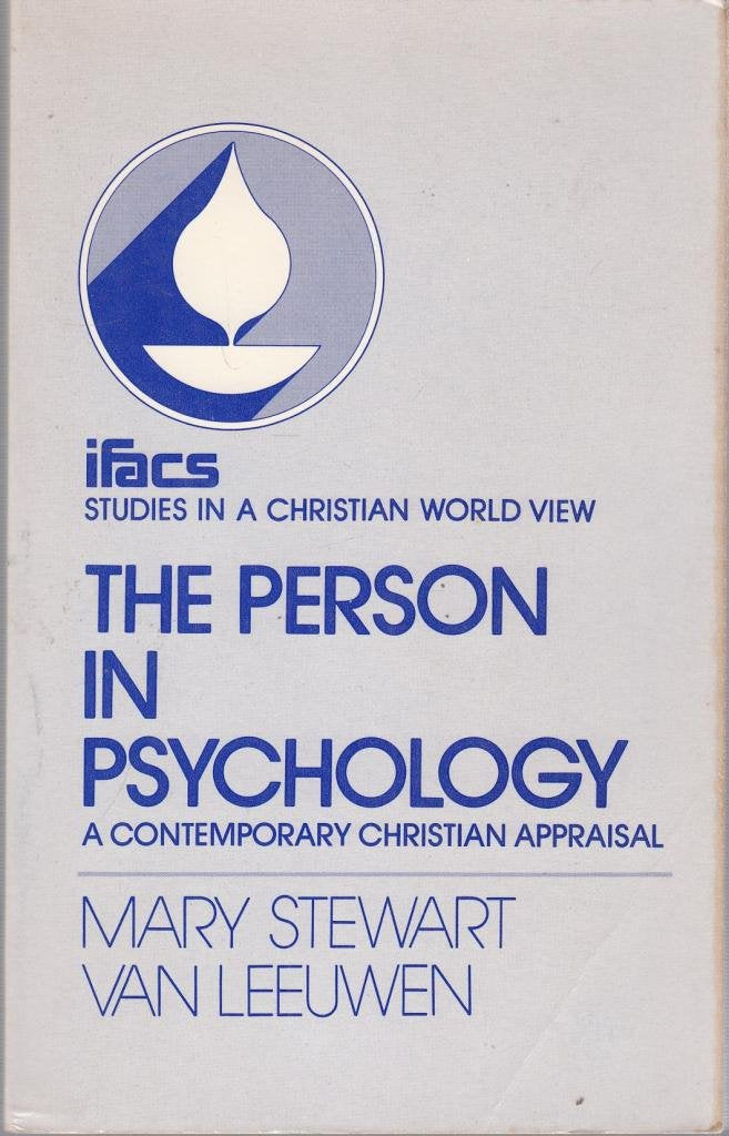 Person in Psychology: A Contemporary Christian Appraisal (STUDIES IN A CHRISTIAN WORLD VIEW),Used