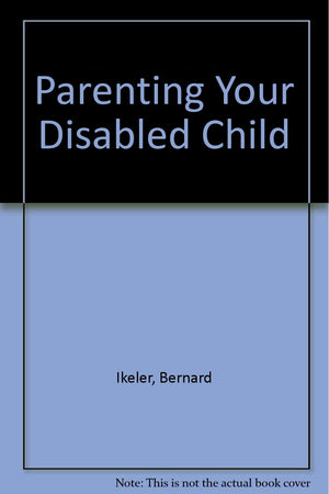 Parenting Your Disabled Child,Used