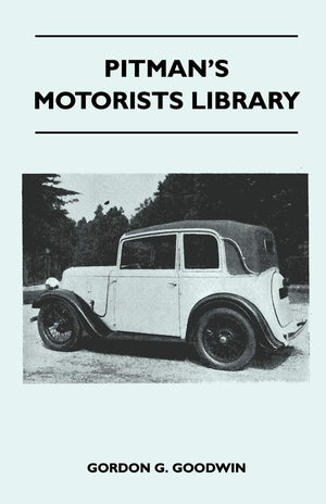 Pitman's Motorists Library  The Book of the Austin Seven  A Complete Guide for Owners of All Models with Details of Changes in,New