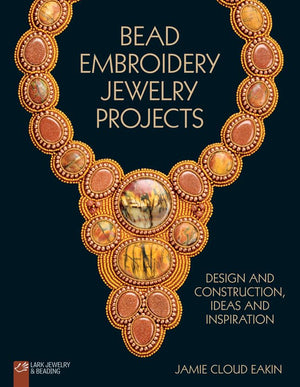 Bead Embroidery Jewelry Projects: Design and Construction, Ideas and Inspiration,Used