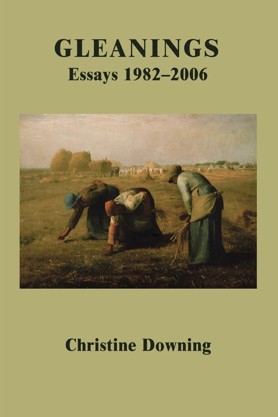 Gleanings: Essays 19822006,New