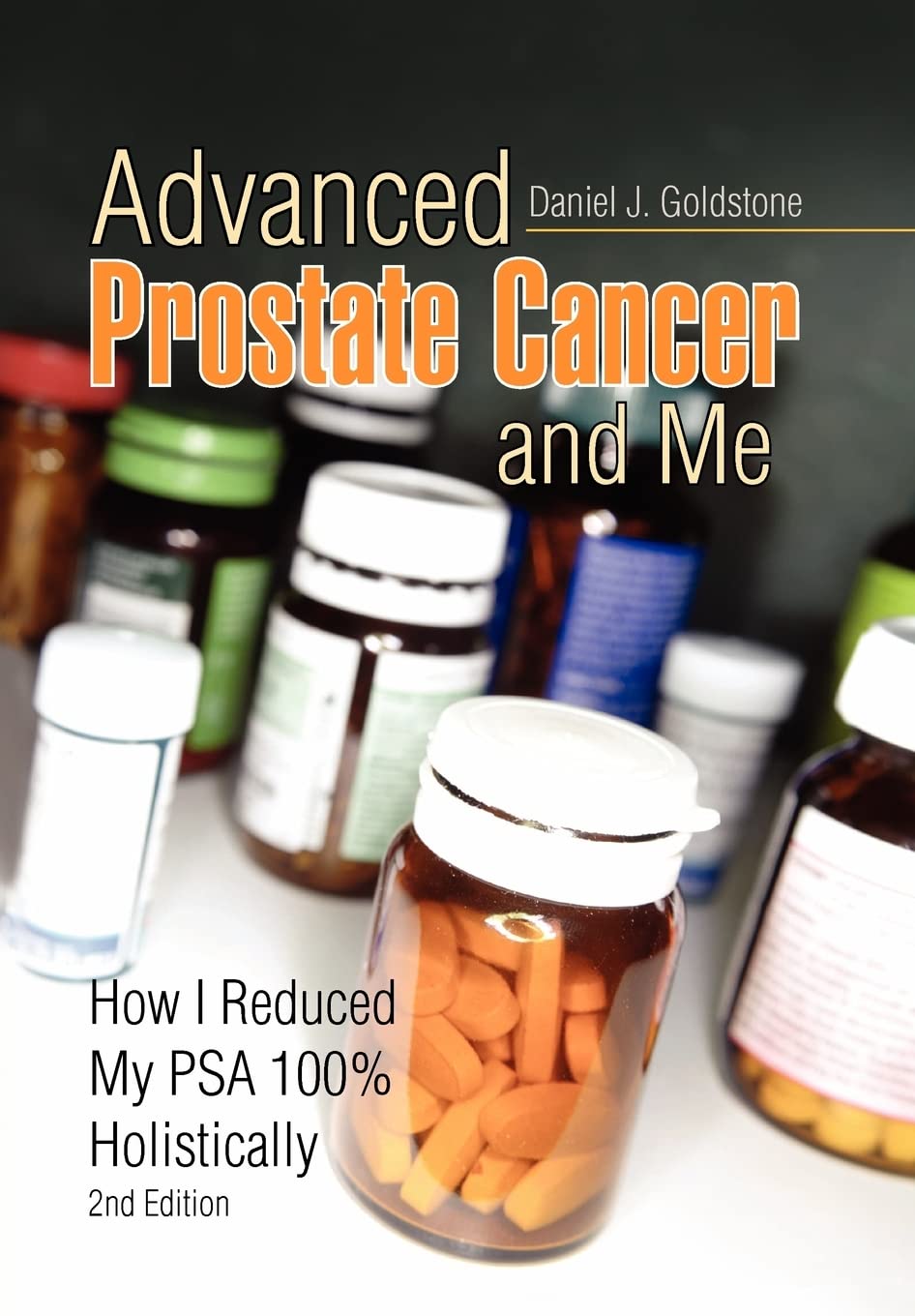 Advanced Prostate Cancer and Me, How I Reduced My PSA 100% Holistically,Used