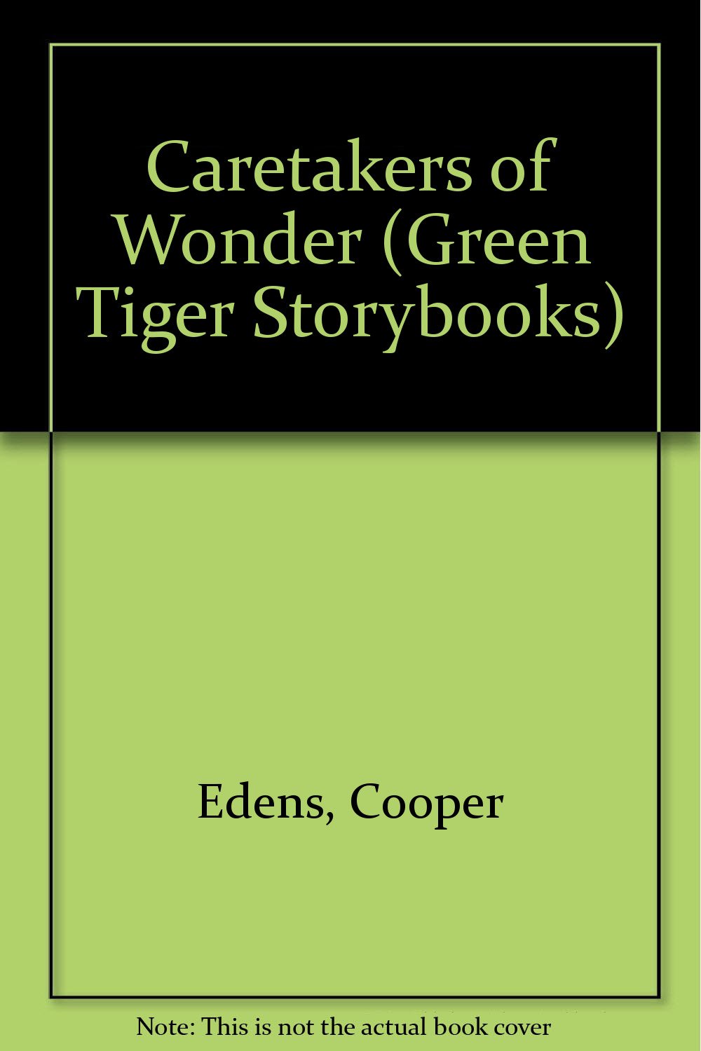 Caretakers of Wonder (Green Tiger Storybooks),Used