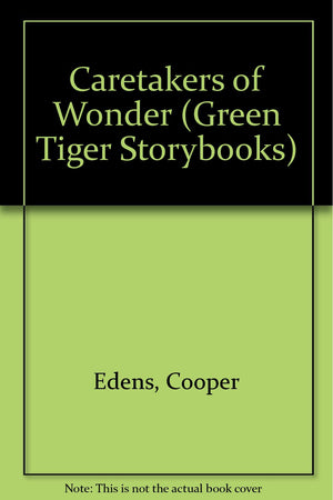 Caretakers of Wonder (Green Tiger Storybooks),Used