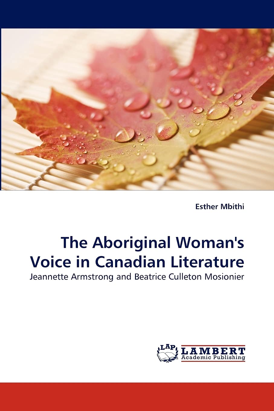 The Aboriginal Woman's Voice in Canadian Literature: Jeannette Armstrong and Beatrice Culleton Mosionier,Used