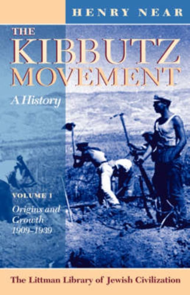 The Kibbutz Movement: A History, Origins and Growth, 19091939 v. 1 (The Littman Library of Jewish Civilization),Used