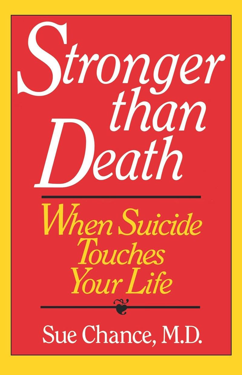 Stronger than Death: When Suicide Touches Your Life,New