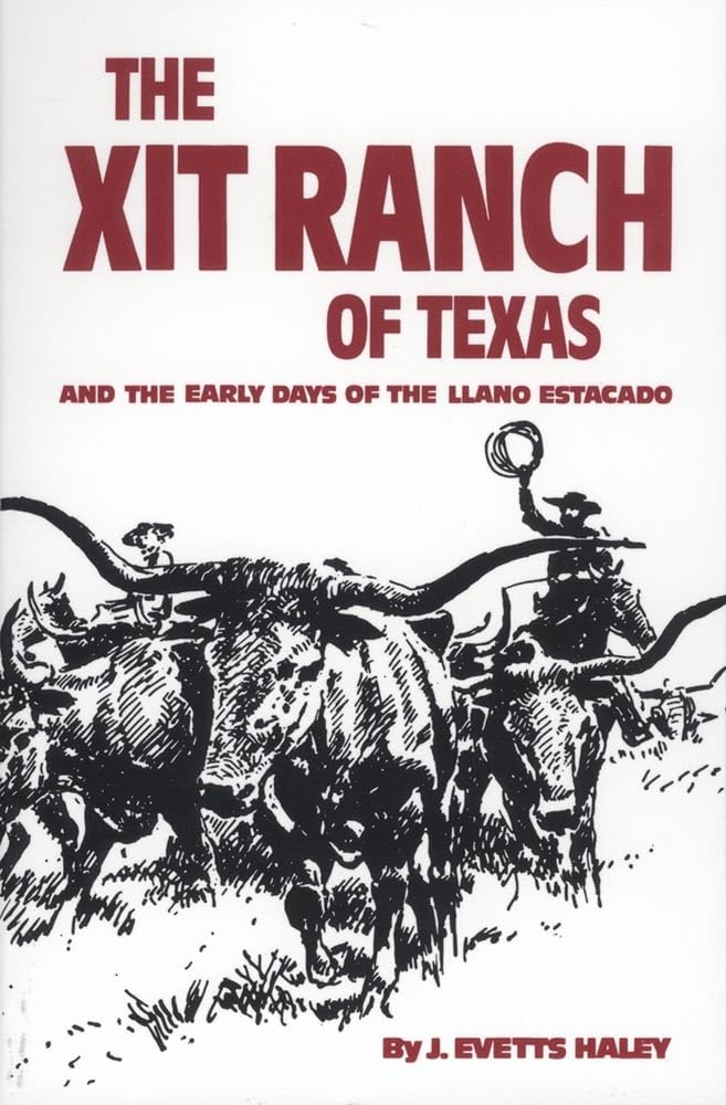 The XIT Ranch of Texas and the Early Days of the Llano Estacado (Volume 34) (The Western Frontier Library Series),New