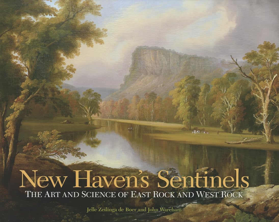 New Haven's Sentinels: The Art and Science of East Rock and West Rock (The Driftless Connecticut Series & Garnet Books),Used