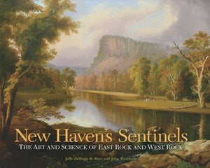 New Haven's Sentinels: The Art and Science of East Rock and West Rock (The Driftless Connecticut Series & Garnet Books),Used