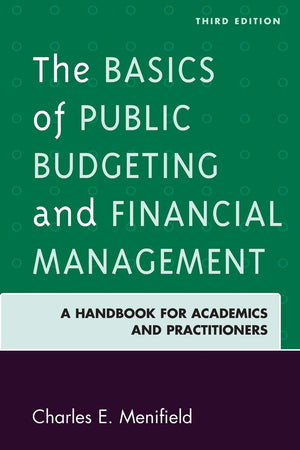 The Basics Of Public Budgeting And Financial Management, Third Edition-used