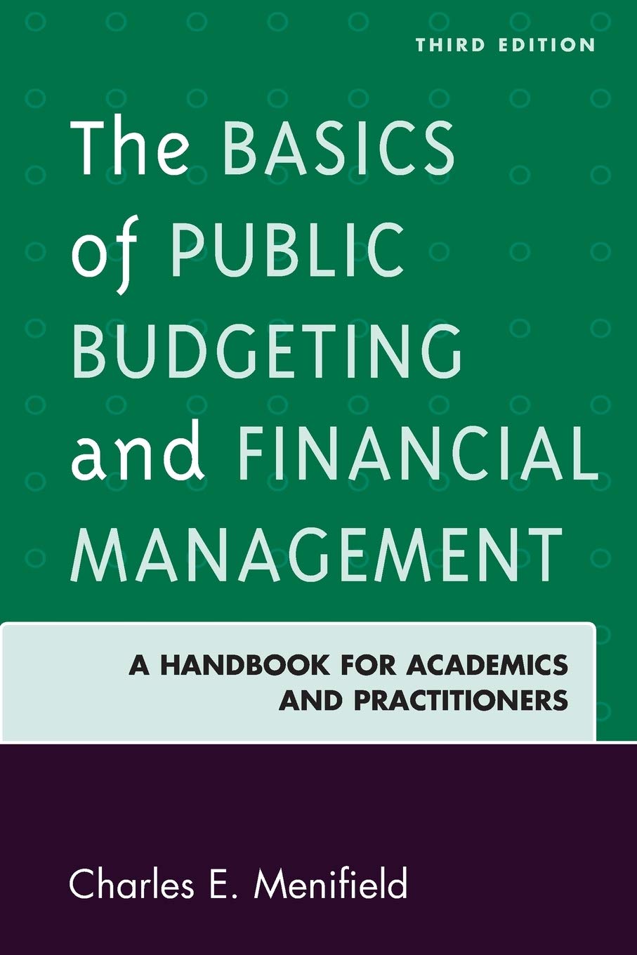 The Basics Of Public Budgeting And Financial Management, Third Edition-used