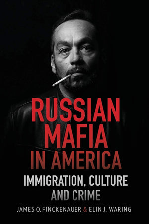 Russian Mafia in America: Immigration, Culture and Crimes,Used