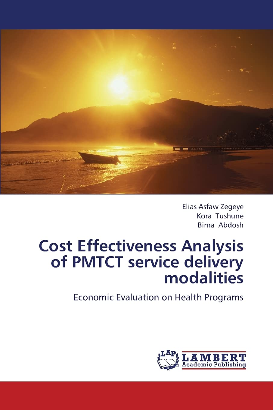 Cost Effectiveness Analysis of PMTCT service delivery modalities: Economic Evaluation on Health Programs,Used