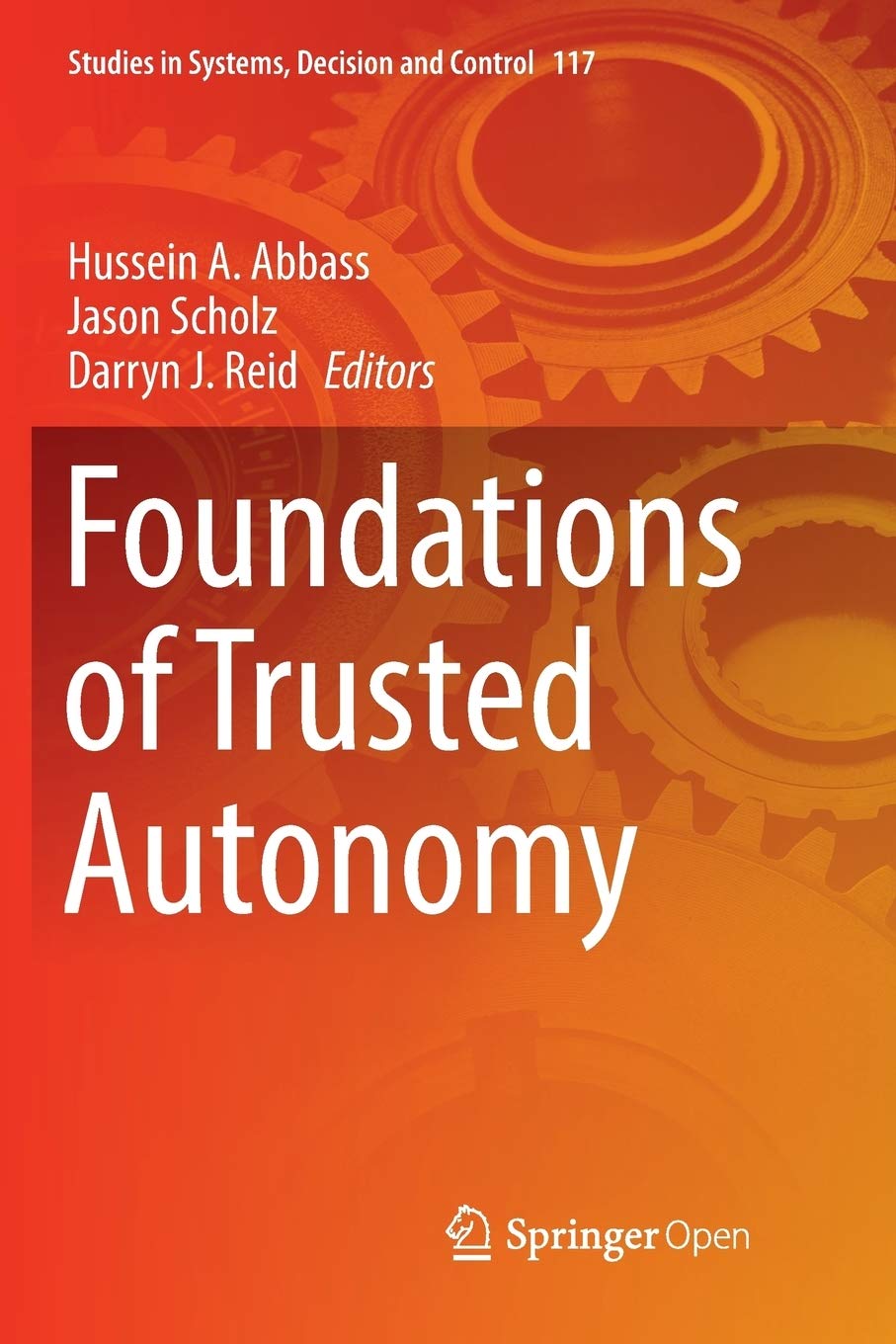 Foundations of Trusted Autonomy (Studies in Systems, Decision and Control, 117),Used